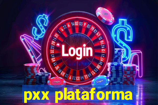 pxx plataforma